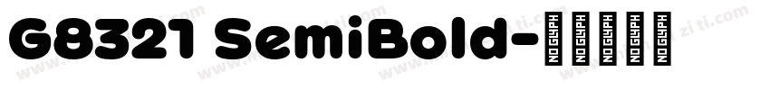 G8321 SemiBold字体转换